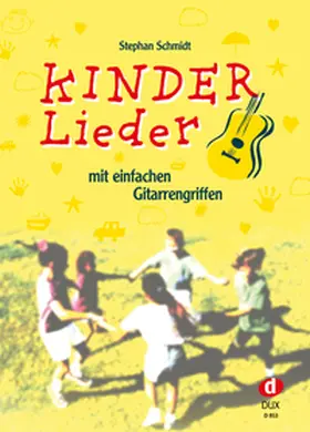 Schmidt |  Kinderlieder mit einfachen Gitarrengriffen | Buch |  Sack Fachmedien