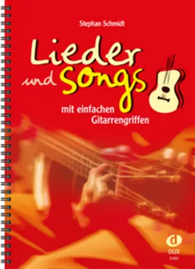 Schmidt |  Lieder und Songs mit einfachen Gitarrengriffen | Buch |  Sack Fachmedien