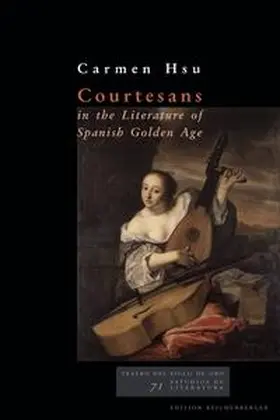 Hsu |  Courtesans in the Literature of Spanish Golden Age | Buch |  Sack Fachmedien
