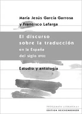 García Garrosa / Lafarga |  El discurso sobre la traducción en la España del siglo XVIII | Buch |  Sack Fachmedien