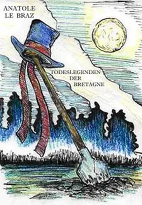 Le Braz |  Todeslegenden der Bretagne | Buch |  Sack Fachmedien