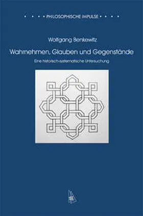 Benkewitz |  Wahrnehmen, Glauben und Gegenstände | Buch |  Sack Fachmedien