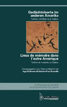 Kolboom / Grzonka |  Gedächtnisorte im anderen Amerika /Lieux de mémoire dans l'autre Amérique | Buch |  Sack Fachmedien