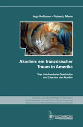 Kolboom / Mann |  Akadien: ein französischer Traum in Amerika | Buch |  Sack Fachmedien