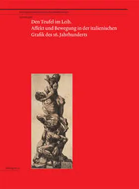 Hohenfeld |  Den Teufel im Leib. Affekt und Bewegung in der italienischen Grafik des 16. Jahrhunderts | Buch |  Sack Fachmedien