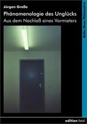 Große / Grosse |  Phänomenologie des Unglücks | Buch |  Sack Fachmedien