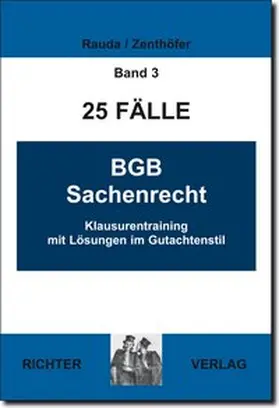 Rauda / Zenthöfer |  25 Fälle Band 3 - BGB Sachenrecht | Buch |  Sack Fachmedien