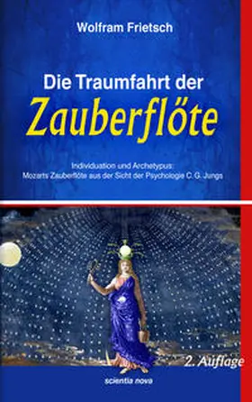 Frietsch |  Die Traumfahrt der Zauberflöte | Buch |  Sack Fachmedien