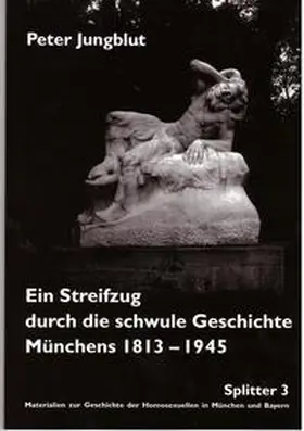 Jungblut |  Ein Streifzug durch die schwule Geschichte Münchens 1813-1945 | Buch |  Sack Fachmedien