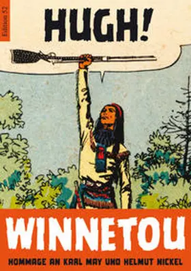 Schlegel / Garske / Schuetzinger |  Hugh! Winnetou - Eine Hommage an Karl May und Helmut Nickel | Buch |  Sack Fachmedien