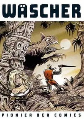 Schlegel / Garske / Schützinger |  Wäscher - Pionier des Comics | Buch |  Sack Fachmedien