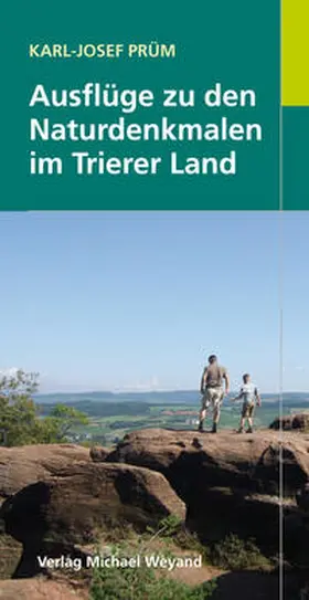 Prüm / Weyand |  Ausflüge zu den Naturdenkmalen im Trierer Land | Buch |  Sack Fachmedien