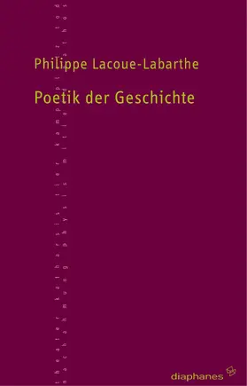 Lacoue-Labarthe |  Poetik der Geschichte | Buch |  Sack Fachmedien