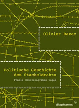 Razac |  Politische Geschichte des Stacheldrahts | Buch |  Sack Fachmedien