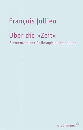 Jullien |  Über die »Zeit« | Buch |  Sack Fachmedien