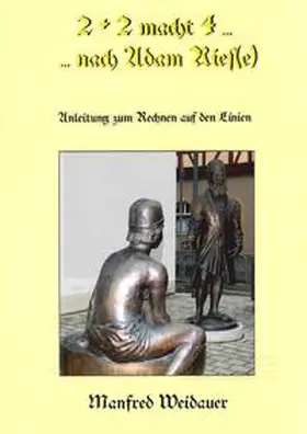 Waschka / Weidauer |  2 + 2 macht 4 nach Adam Ries(e) | Buch |  Sack Fachmedien