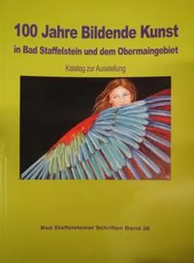 KIS - Kultur-Initiative Bad Staffelstein / Hacker |  100 Jahre Bildende Kunst in Bad Staffelstein und dem Obermaingebiet | Buch |  Sack Fachmedien