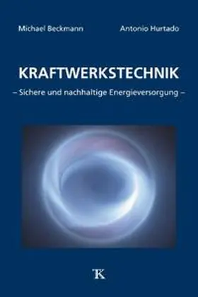 Beckmann / Hurtado |  Kraftwerkstechnik, Band 1 | Buch |  Sack Fachmedien