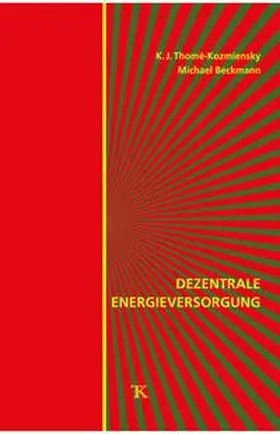 Thomé-Kozmiensky / Beckmann |  Dezentrale Energieversorgung | Buch |  Sack Fachmedien