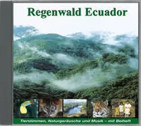 Stall / Schwarz / Dingler |  Regenwald Ecuador - Fischertukan, Jaguar, Ozelot, Waldhund... CD | Sonstiges |  Sack Fachmedien
