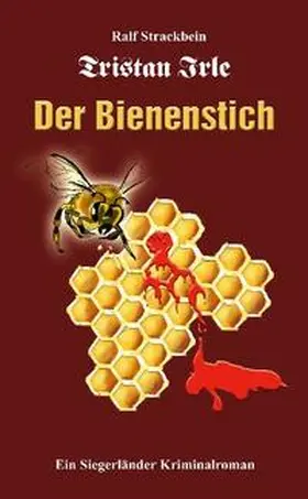 Strackbein |  Tristan Irle - Der Bienenstich | Buch |  Sack Fachmedien