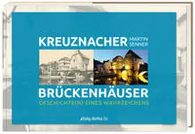 Senner |  Bad Kreuznacher Brückenhäuser | Buch |  Sack Fachmedien