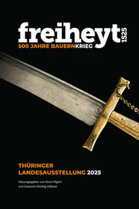 Hilgert / Kimmig-Völkner |  freiheyt 1525 - 500 Jahre Bauernkrieg | Buch |  Sack Fachmedien