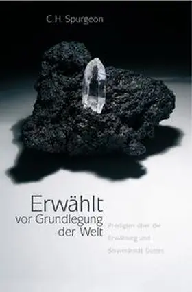 Spurgeon |  Erwählt vor Grundlegung der Welt | Buch |  Sack Fachmedien