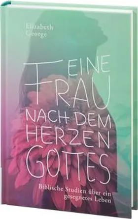 George |  Eine Frau nach dem Herzen Gottes | Buch |  Sack Fachmedien