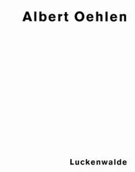 Tannert |  Albert Oehlen, Luckenwalde | Buch |  Sack Fachmedien