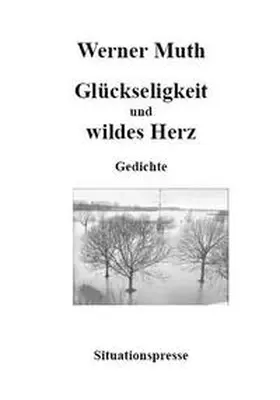 Muth |  Glückseligkeit und wildes Herz | Buch |  Sack Fachmedien
