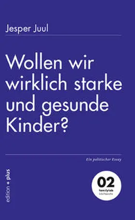 Juul / Voelchert |  Wollen wir wirklich starke und gesunde Kinder? | Buch |  Sack Fachmedien