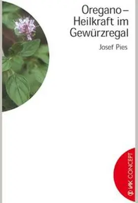 Pies |  Oregano - Heilkraft im Gewürzregal | Buch |  Sack Fachmedien