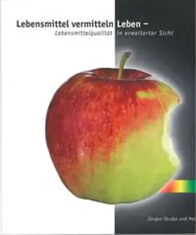 Strube / Stolz |  Lebensmittel vermitteln Leben - Lebensmittelqualität in erweiterter Sicht | Buch |  Sack Fachmedien