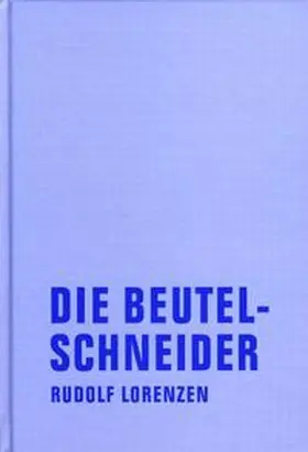 Lorenzen |  Die Beutelschneider | Buch |  Sack Fachmedien