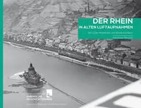 Meusch |  Der Rhein in alten Luftaufnahmen Teil 1: Der Mittelrhein von Eltville bis Bonn | Buch |  Sack Fachmedien