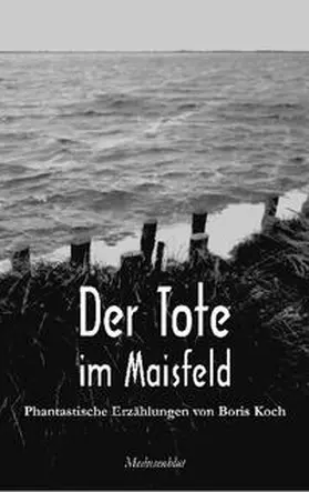 Koch |  Der Tote im Maisfeld | Buch |  Sack Fachmedien