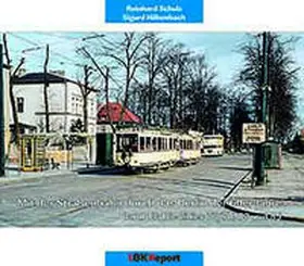 Schulz / Hilkenbach |  Mit der Straßenbahn durch das Berlin der 60er Jahre | Buch |  Sack Fachmedien