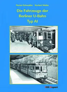 Schwuttke / Walter |  Die Fahrzeuge der Berliner U-Bahn Typ AI | Buch |  Sack Fachmedien