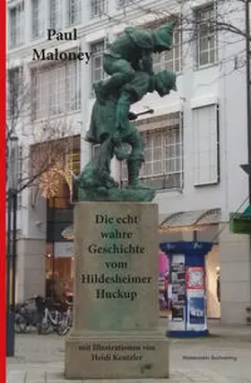 Maloney |  Die echt wahre Geschichte vom Hildesheimer Huckup | Buch |  Sack Fachmedien