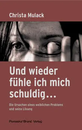 Mulack |  Und wieder fühle ich mich schuldig... | Buch |  Sack Fachmedien