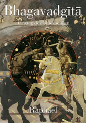 Raphael |  Bhagavadgita: Gesang des Glückseligen | Buch |  Sack Fachmedien