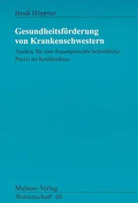 Höppner |  Gesundheitsförderung von Krankenschwestern | Buch |  Sack Fachmedien