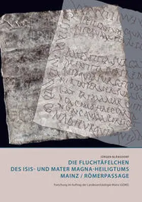 Blänsdorf / Witteyer |  Die Fluchtäfelchen des Isis- und Mater Magna-Heiligtums Mainz /Römerpassage | Buch |  Sack Fachmedien
