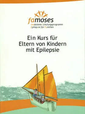 Bettendorf / Fischbach / Heinen |  famoses - modulares Schulungsprogramm Epilepsie für Familien | Buch |  Sack Fachmedien