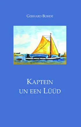 Bohde |  Kaptein un een Lüüd | Buch |  Sack Fachmedien