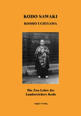 Sawaki / Uchiyama |  Die Zen-Lehre des Landstreichers Kodo | Buch |  Sack Fachmedien