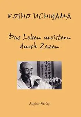 Uchiyama |  Das Leben meistern durch Zazen | Buch |  Sack Fachmedien