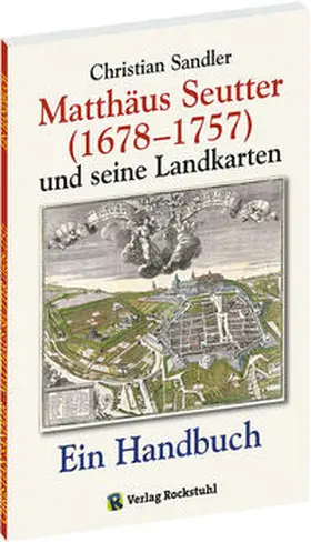 Sandler |  Matthäus Seutter (1678-1757) und seine Landkarten | Buch |  Sack Fachmedien