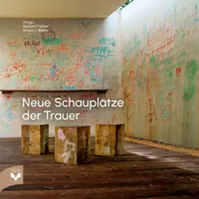 Fischer / Walter |  Neue Schauplätze der Trauer | Buch |  Sack Fachmedien